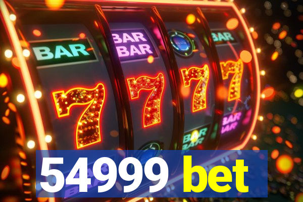 54999 bet